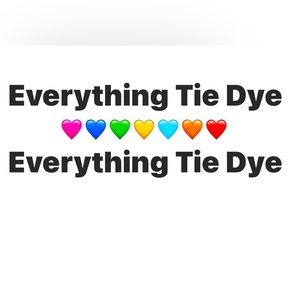Everything tie dye items